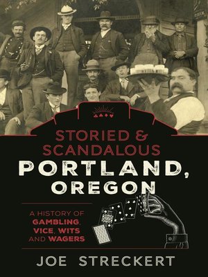 cover image of Storied & Scandalous Portland, Oregon